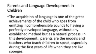 Parents and Language Development in Children.pptx