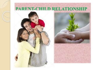 PARENT-CHILD RELATIONSHIP
 