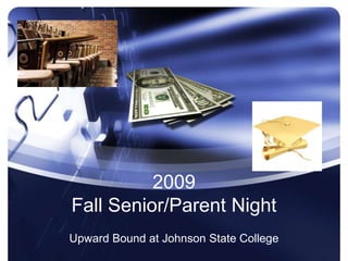 2009 Fall Senior/Parent Night Upward Bound at Johnson State College 