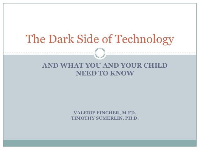 presentation on dark side of technology