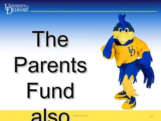 TheThe
ParentsParents
FundFund
Parents Fund 14
 