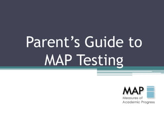 Parent’s Guide to MAP Testing  