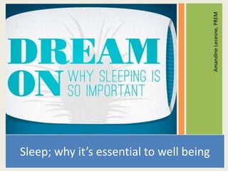 Sleep; why it’s essential to well being
AmandineLecesne,PREM
 