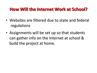 Additional Internet Information Students will have VPN (Virtual Private Network) access to their files on the network PASD technicians are not able to service your Internet at home Internet is not required for participation in the program 