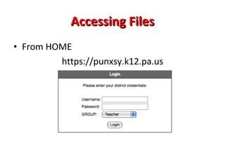 Saving/Accessing Files At SCHOOL 