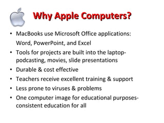 How Can Laptops Enhance a Student’s Classroom Experience? Become more creative & innovative Students Become adept at researching & sorting through information online Develop critical thinking, problem solving, & decision-making skills Communicate & collaborate globally 