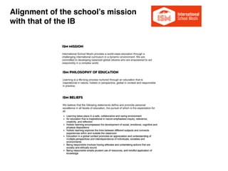 Alignment of the school’s mission
with that of the IB
 