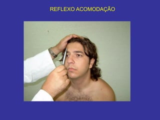 REFLEXO ACOMODAÇÃO  