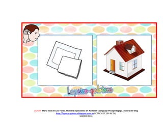 AUTOR: María José de Luis Flores. Maestra especialista en Audición y Lenguaje-Psicopedagoga. Autora del blog
http://lapsico-goloteca.blogspot.com.es LICENCIA CC (BY-NC-SA)
MADRID 2016
 