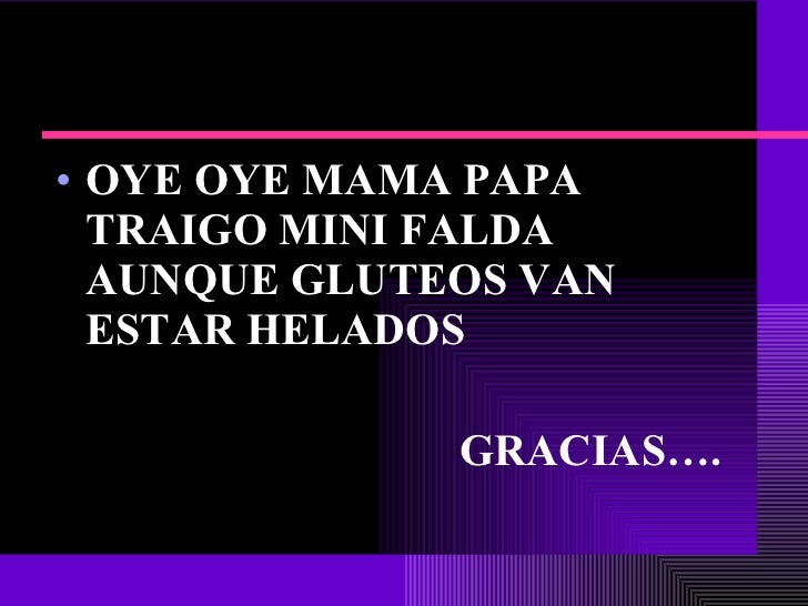 Oye Oye Mama Papa Traigo Mini Falda