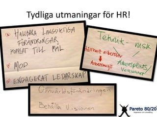 Utmanade förändringsarbete där 
Pareto 80/20 har skapat effekter 2014! 
• Få en teknisk organisation att älska försäljning...