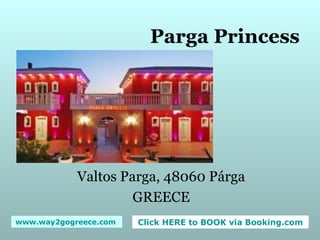 Parga Princess Valtos Parga, 48060 Párga GREECE 
