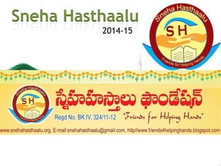 Sneha Hasthaalu
2014-15
 