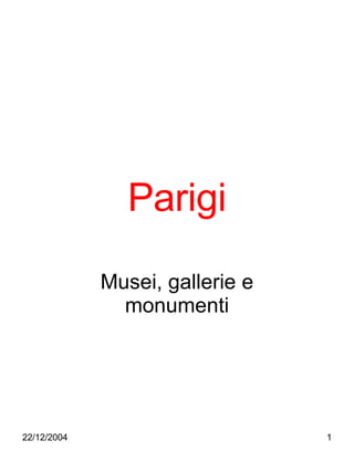 Parigi Musei, gallerie e monumenti 