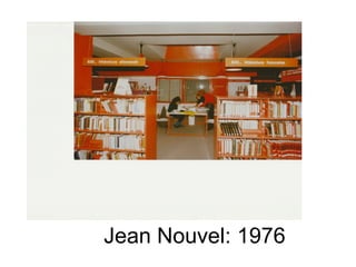 Jean Nouvel: 1976 