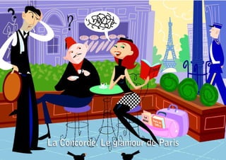 La Concorde. Le glamour de Paris