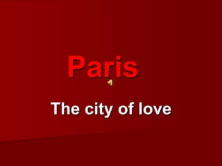 Paris Thecity of love 