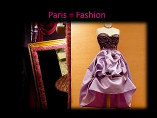 Paris = Fashion!