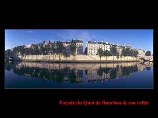 Façade du Quai de Bourbon & son reflet 
