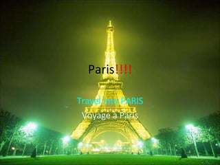 Paris !!!! Travel into PARIS Voyage à Paris 