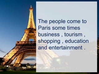 Paris The capital of France 