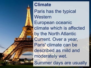 Paris The capital of France 