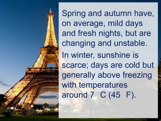 Paris The capital of France 