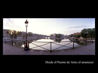 Desde el Puente de Artes el amanecer