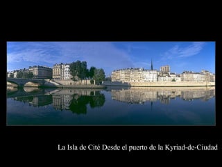 La Isla de Cité Desde el puerto de la Kyriad-de-Ciudad