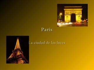 Paris La ciudad de las luces 