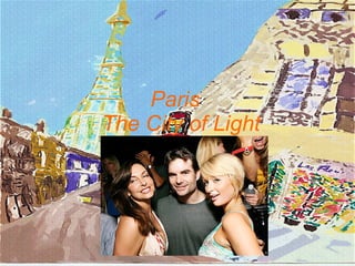 Paris   The City of Light   