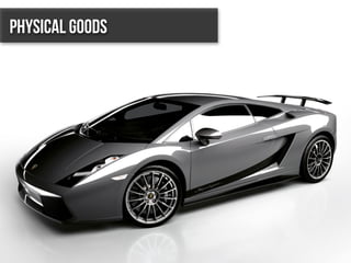 Physical Goods
 