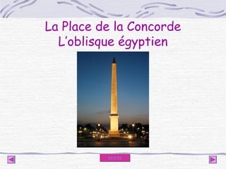 La Place de la Concorde
L’oblisque égyptien

TEXTE

 