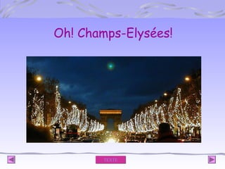 Oh! Champs-Elysées!

TEXTE

 