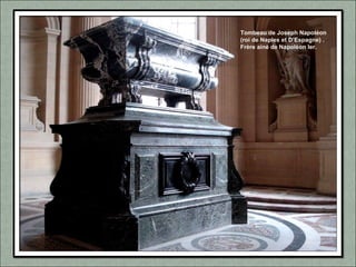 Tombeau de Joseph Napoléon
(roi de Naples et D’Espagne) .
Frère ainé de Napoléon Ier.
 