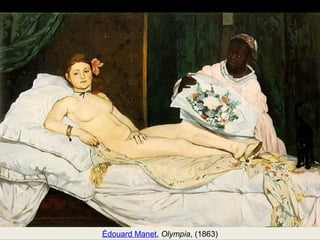 Édouard Manet, Olympia, (1863) 
 