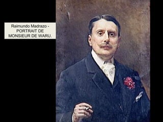 Raimundo Madrazo - 
PORTRAIT DE 
MONSIEUR DE WARU. 
 