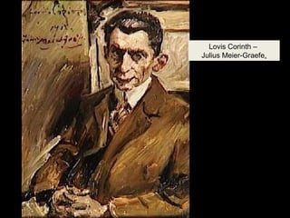 Lovis Corinth – 
Julius Meier-Graefe. 
 