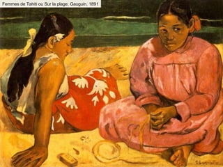 Femmes de Tahiti ou Sur la plage, Gauguin, 1891 
 
