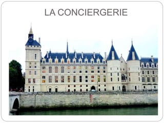 LA CONCIERGERIE
 