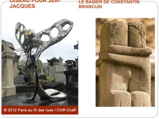 OISEAU POUR JEA-
JACQUES
LE BAISER DE CONSTANTIN
BRANCUSI
 