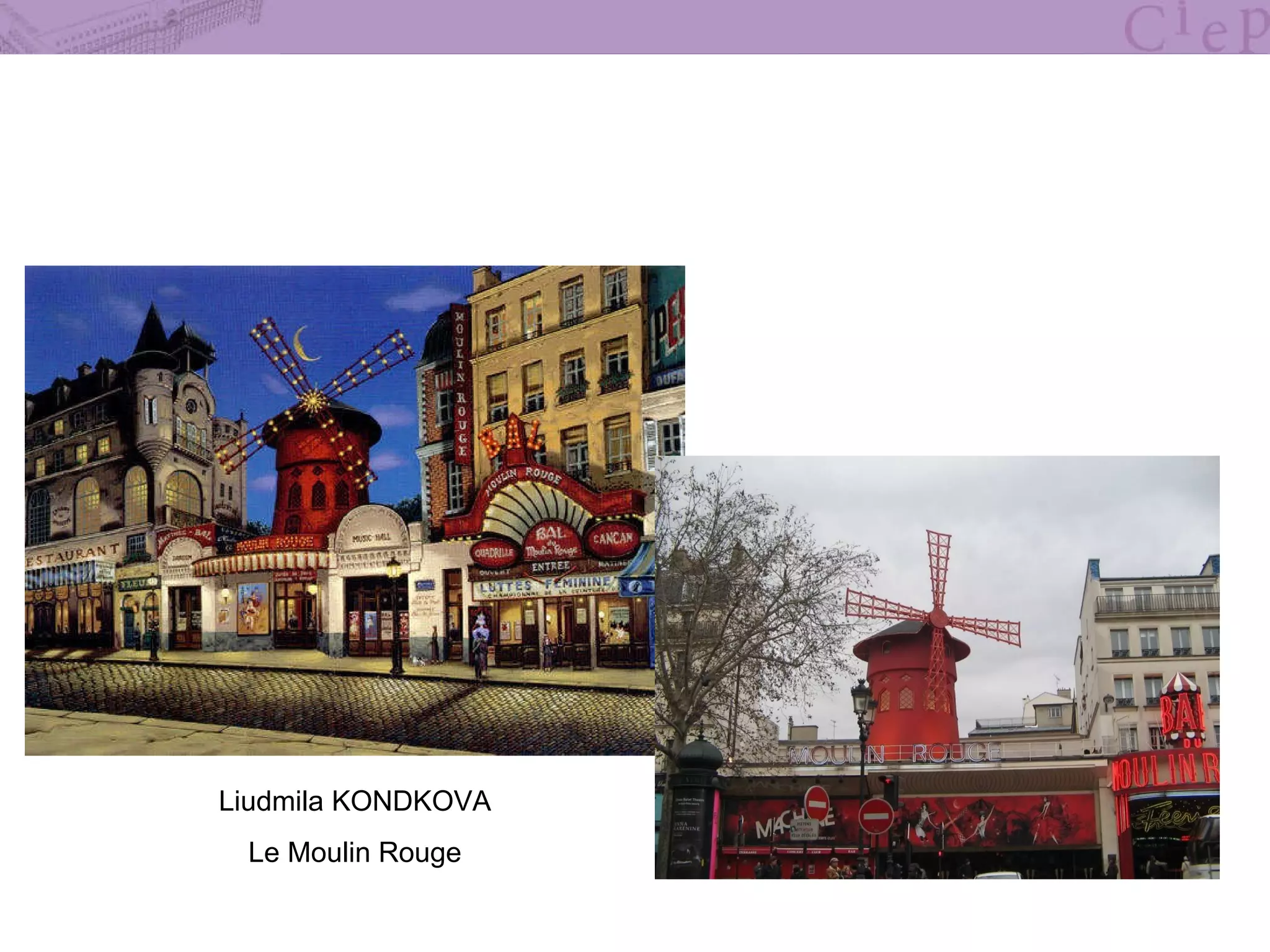 Liudmila KONDKOVA Le Moulin Rouge