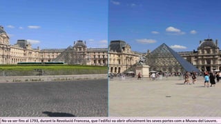 No va ser fins al 1793, durant la Revolució Francesa, que l'edifici va obrir oficialment les seves portes com a Museu del Louvre.
 