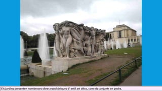 Els jardins presenten nombroses obres escultòriques d' estil art déco, com els conjunts en pedra.
 