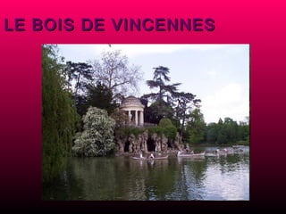 LE BOIS DE VINCENNES   