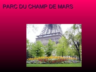 PARC DU CHAMP DE MARS 