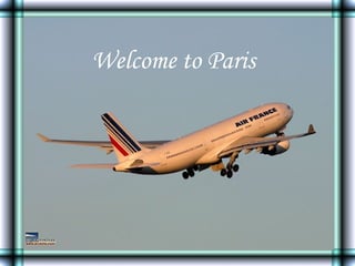 Welcome to Paris