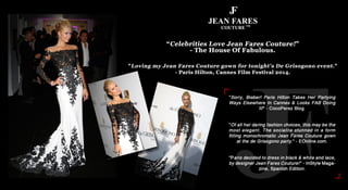 Most Influencial Press Media Applauded Jean Fares Couture-  2014 Cannes Film Festival 