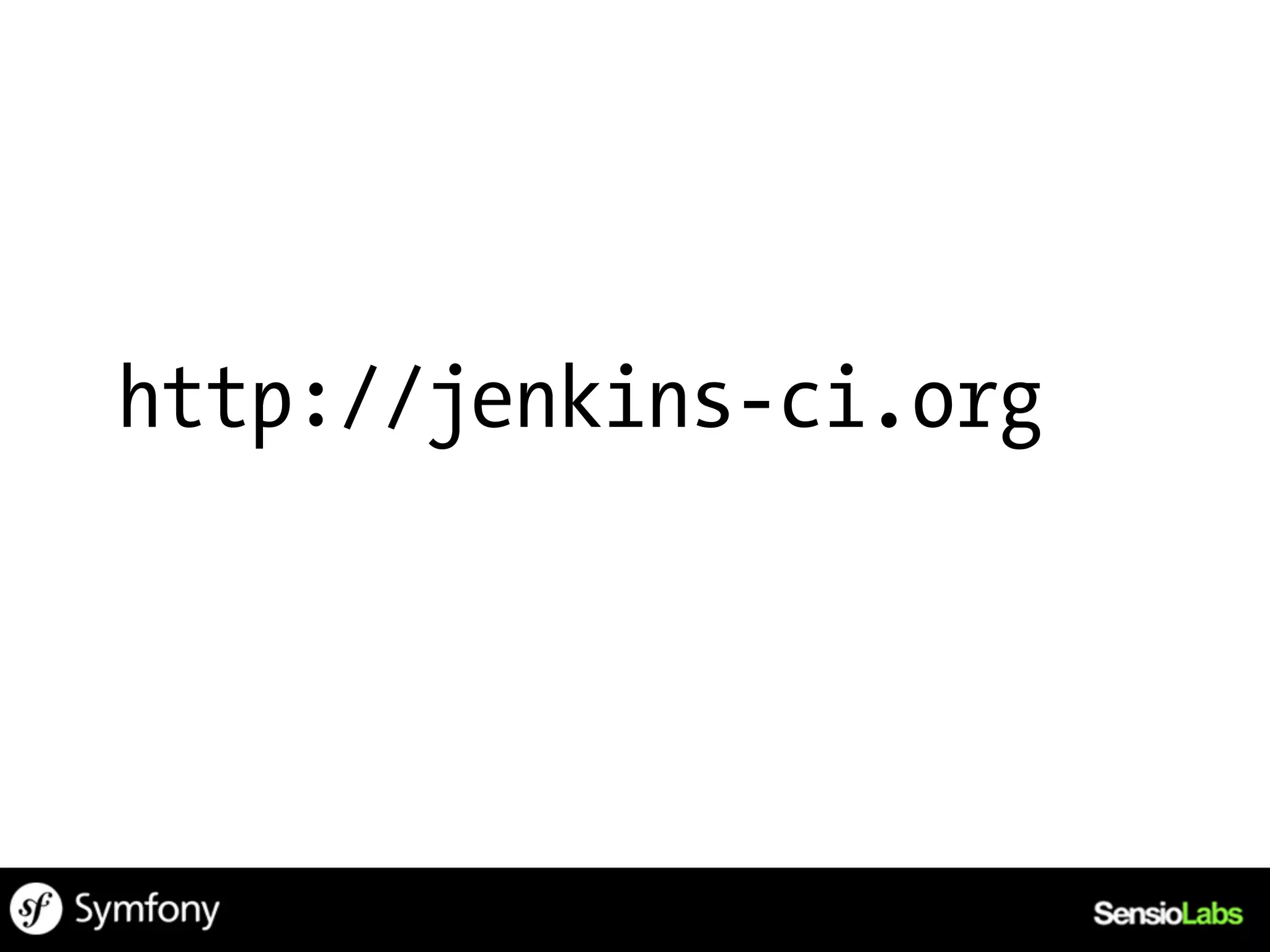 http://jenkins-ci.org
 
