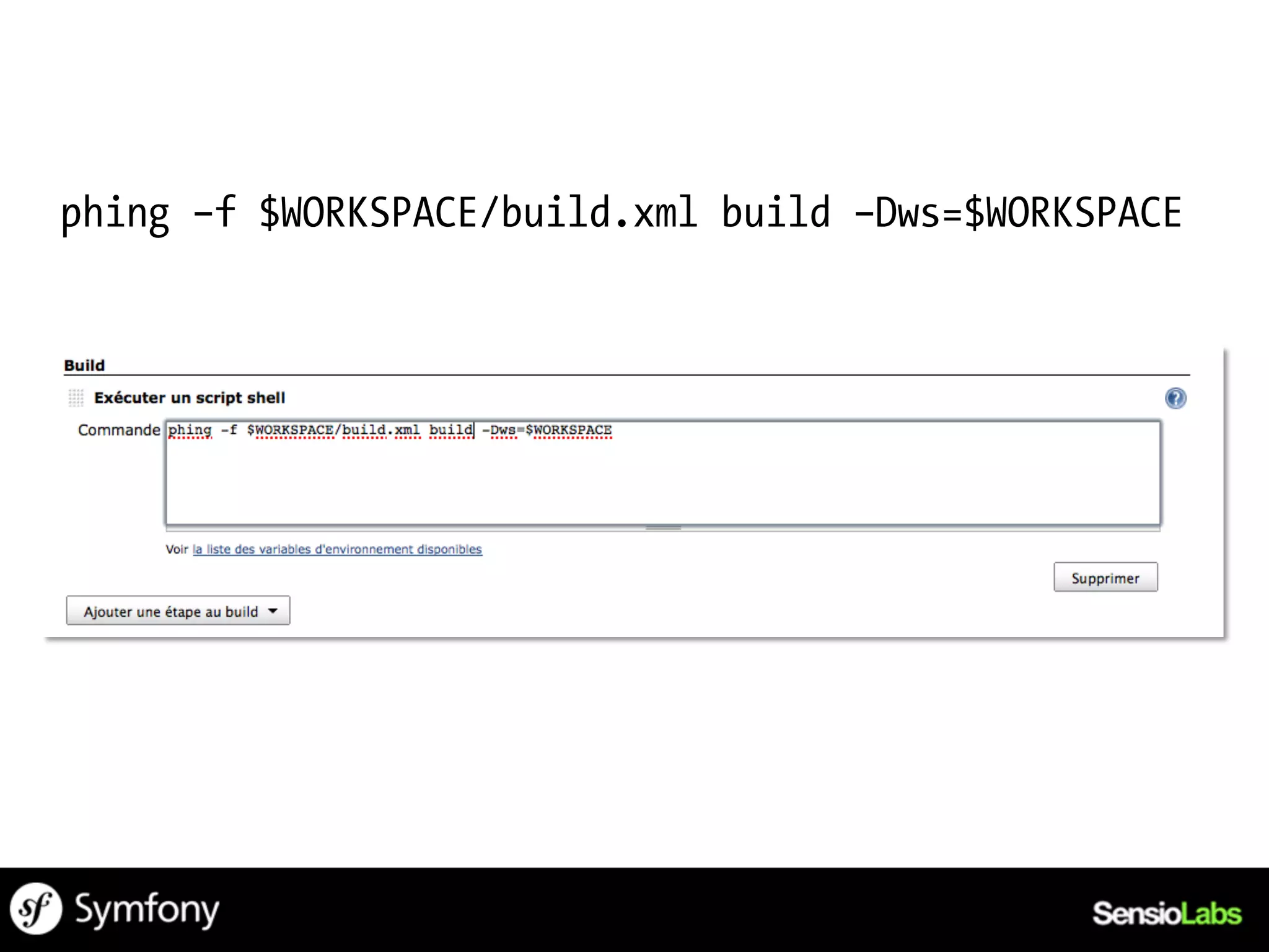 phing –f $WORKSPACE/build.xml build –Dws=$WORKSPACE
 